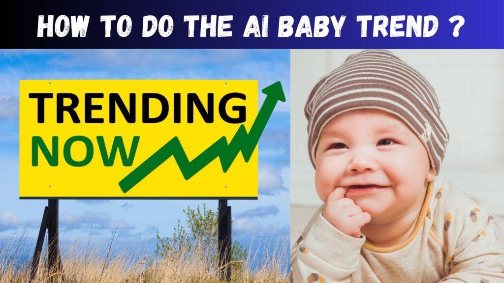 How To Do The AI Baby Trend ?