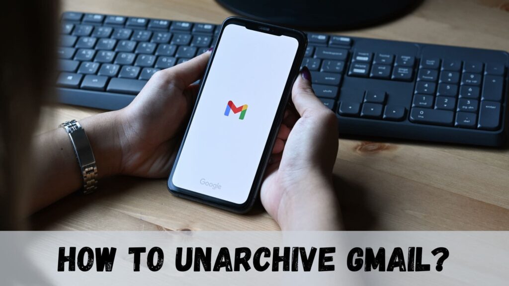How To Unarchive Gmail?