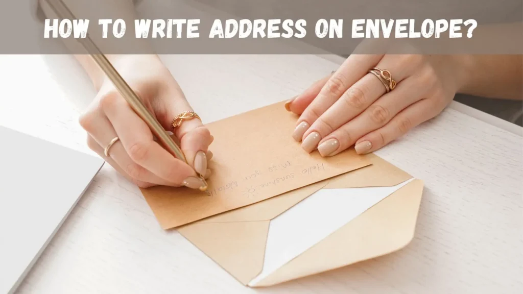 How To Write Address On Envelope?