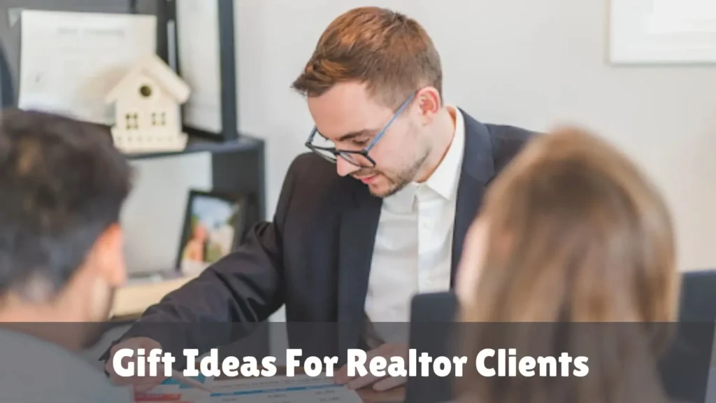 5 Gift Ideas For Your Clients As A Realtor