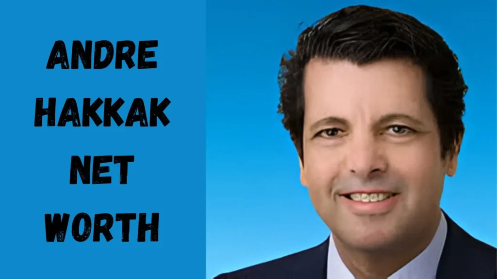 Discover Andre Hakkak Net Worth