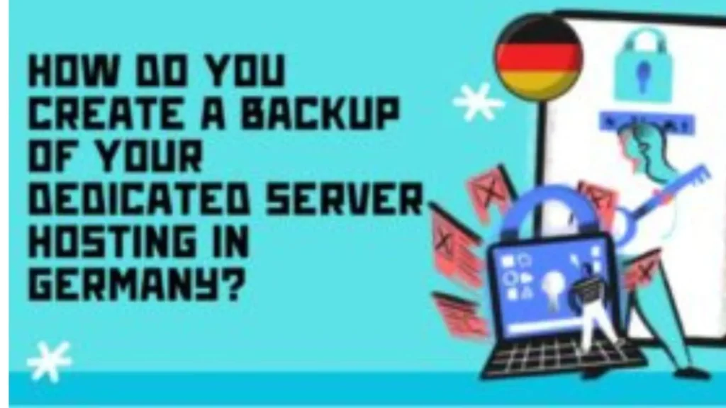 How To Create Backup Dedicated Server Hosting In Germany?