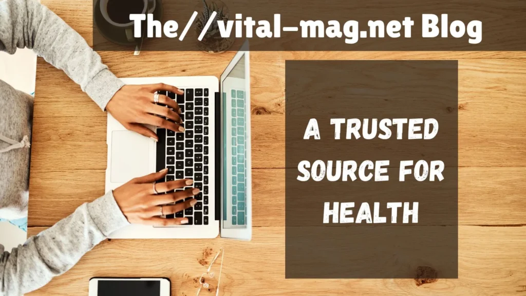 The// vital-mag.net Blog Review - A Trusted Source For Health
